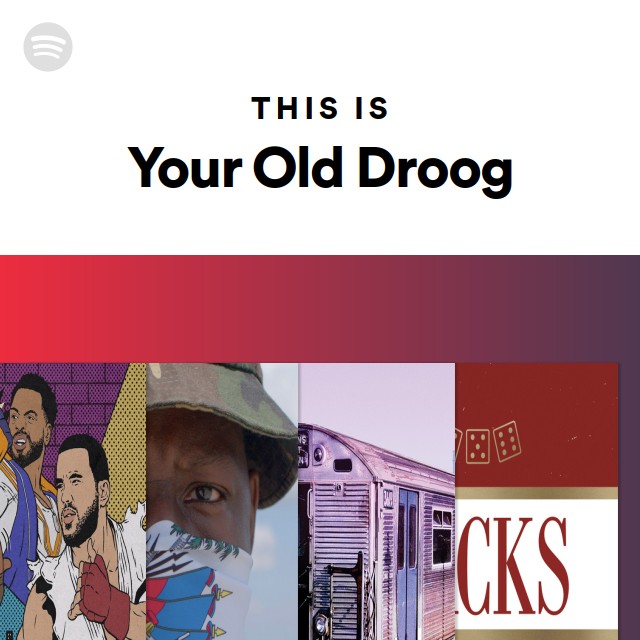 This Is Your Old Droog - playlist by Spotify | Spotify