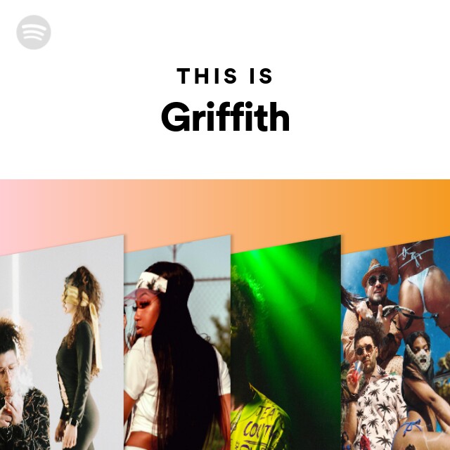 This Is Griffith - playlist by Spotify | Spotify