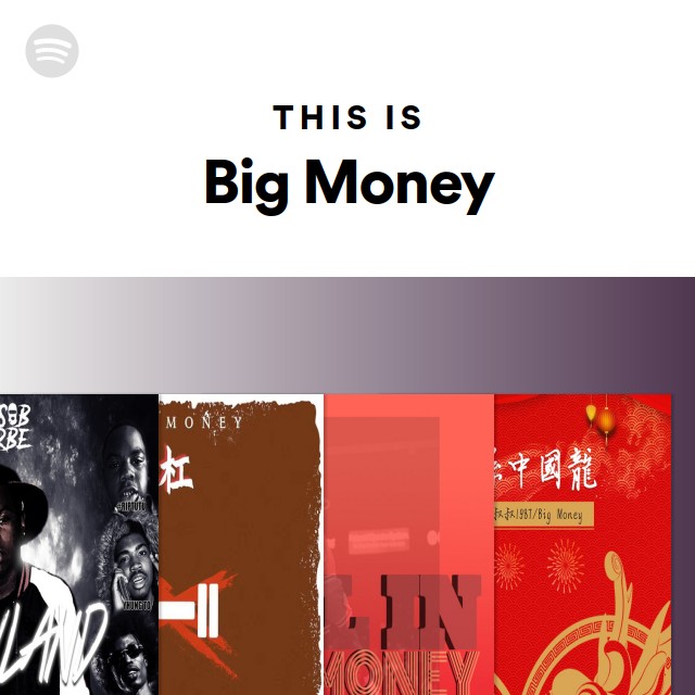 This Is Big Money - playlist by Spotify | Spotify