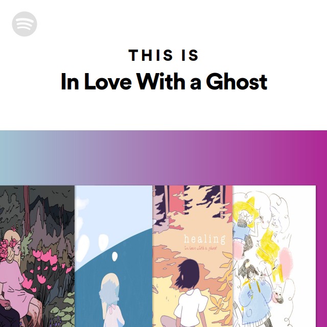 In Love With a Ghost | Spotify