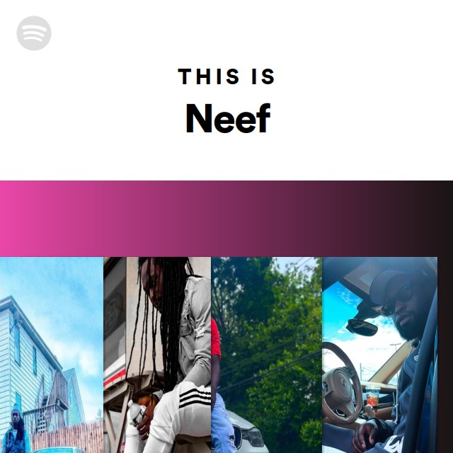 Neef Bt This Is Neef - playlist by Spotify | Spotify