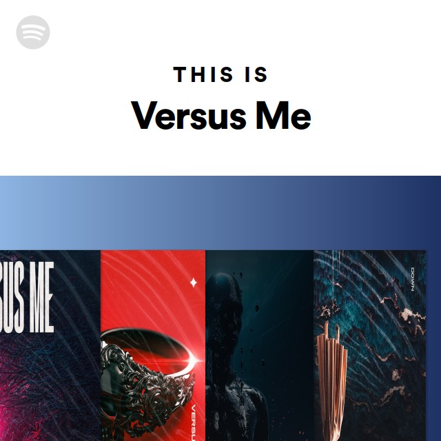 This Is Versus Me - playlist by Spotify | Spotify