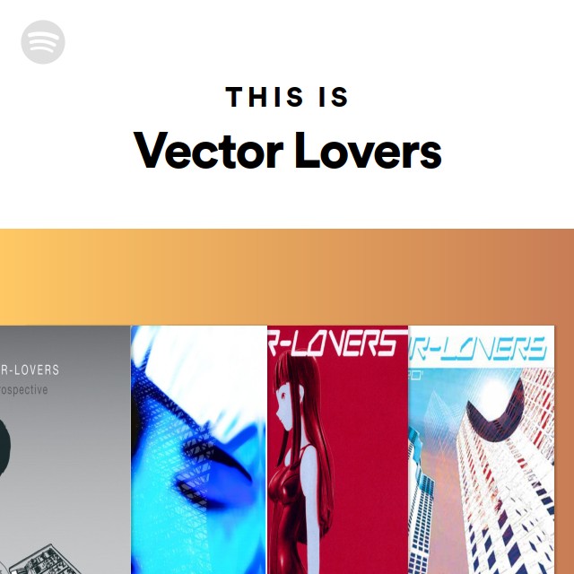 This Is Vector Lovers | Spotify Playlist