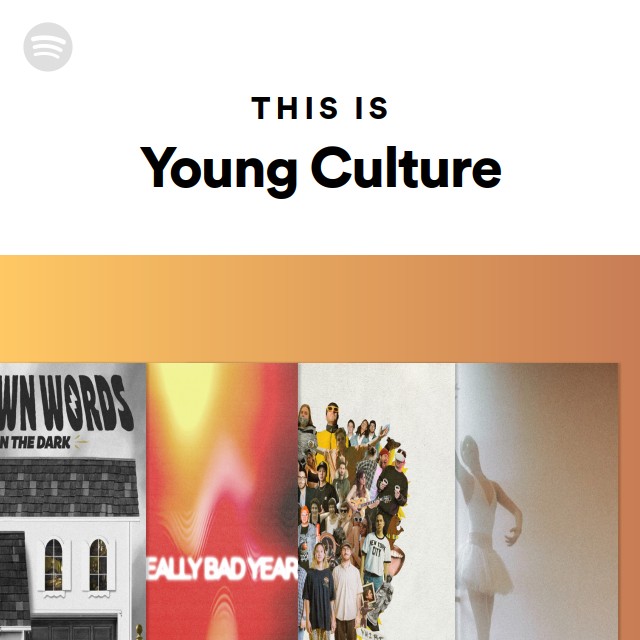 This Is Young Culture - playlist by Spotify | Spotify