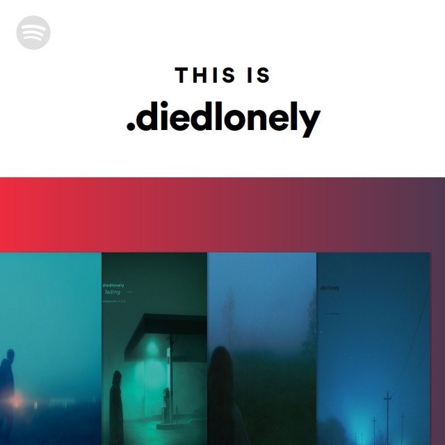 This Is .diedlonely - playlist by Spotify | Spotify