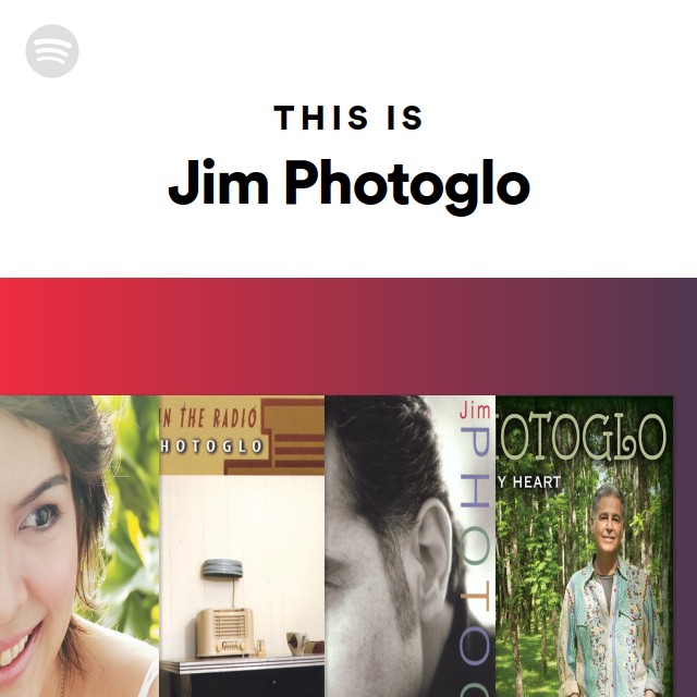 This Is Jim Photoglo - playlist by Spotify | Spotify