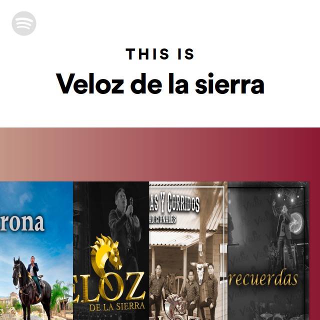 This Is Veloz de la sierra - playlist by Spotify | Spotify