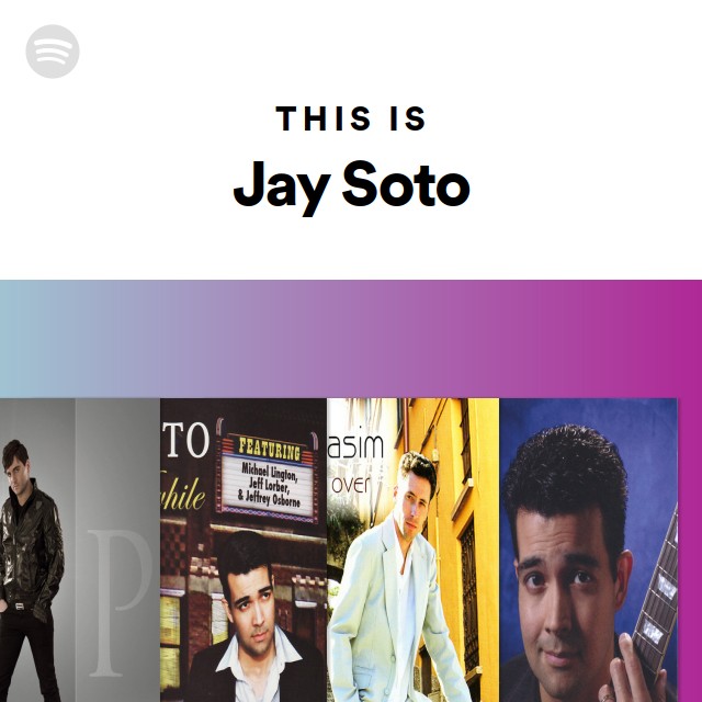 This Is Jay Soto - playlist by Spotify | Spotify