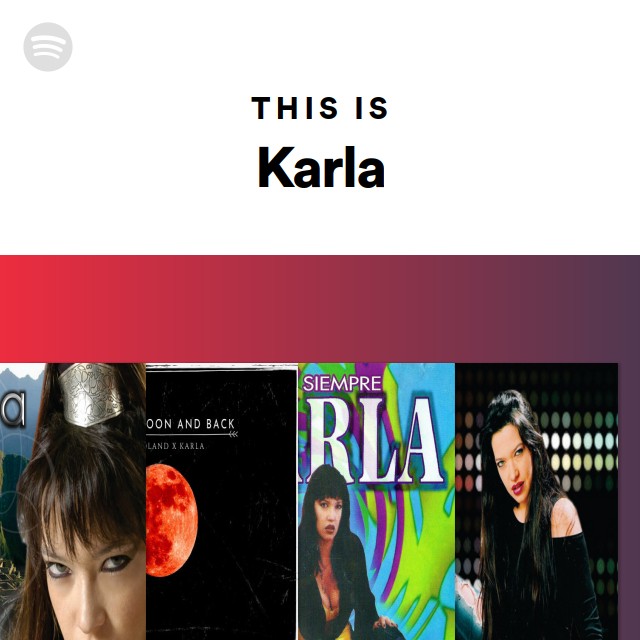This Is Karla - playlist by Spotify | Spotify