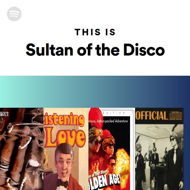 This Is Sultan of the Disco - playlist by Spotify | Spotify