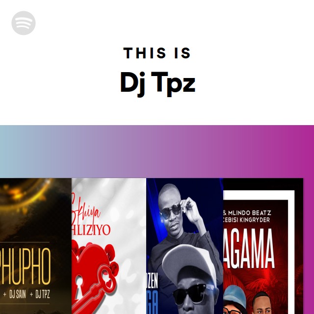 This Is Dj Tpz - playlist by Spotify | Spotify