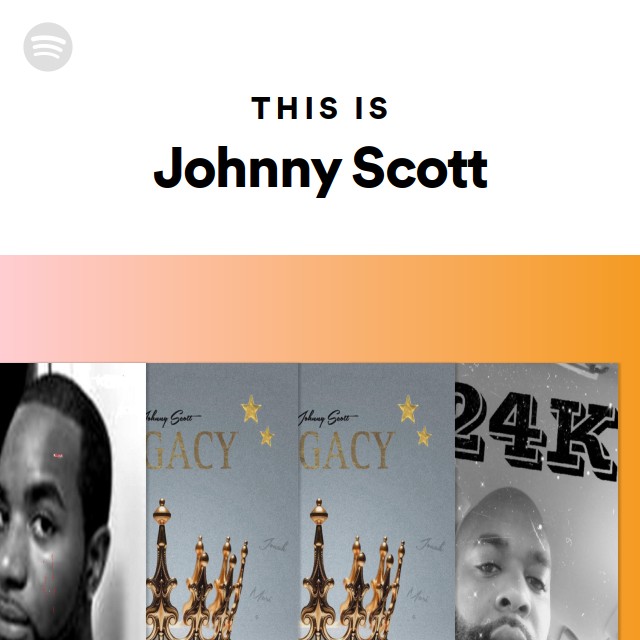 This Is Johnny Scott - playlist by Spotify | Spotify