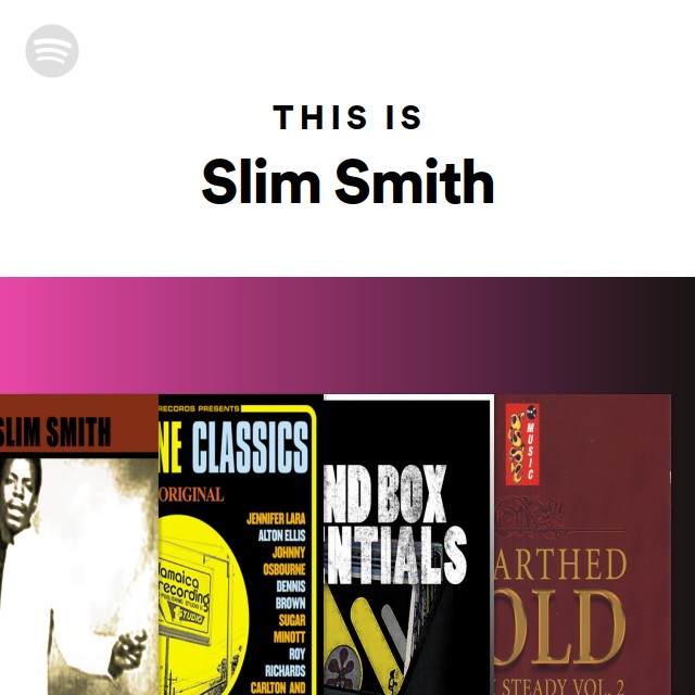 Slim Smith | Spotify
