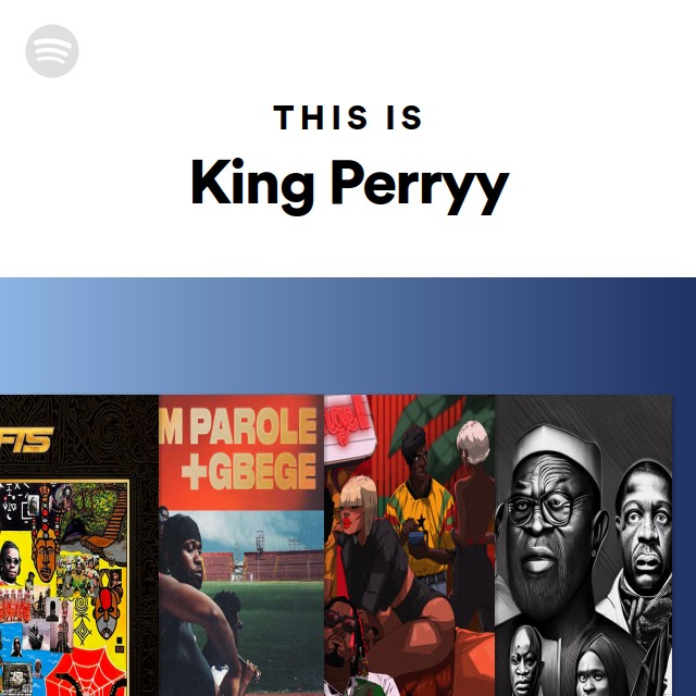 This Is King Perryy - playlist by Spotify | Spotify