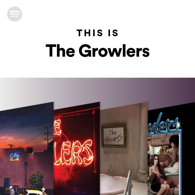 This Is The Growlers - Playlist By Spotify | Spotify