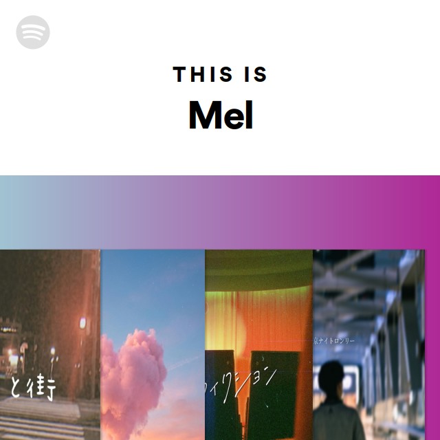 This Is Mel | Spotify Playlist