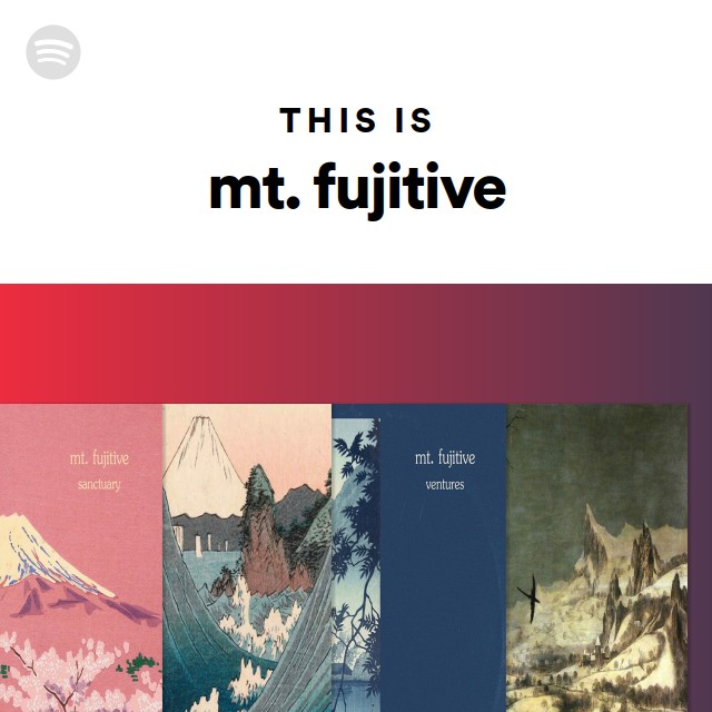 This Is mt. fujitive - playlist by Spotify | Spotify