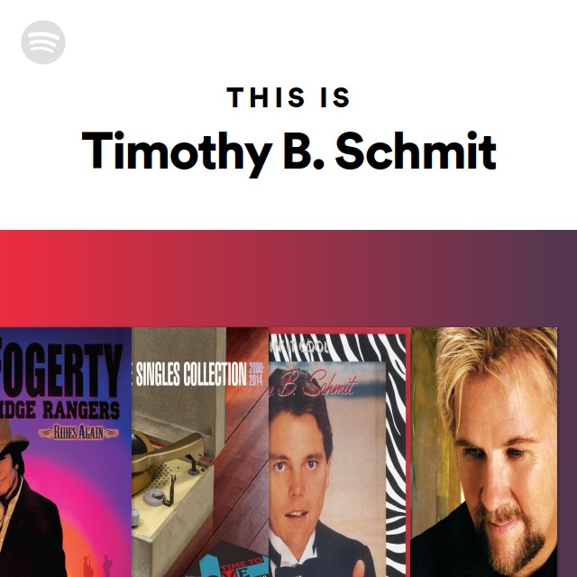 This Is Timothy B. Schmit - playlist by Spotify | Spotify