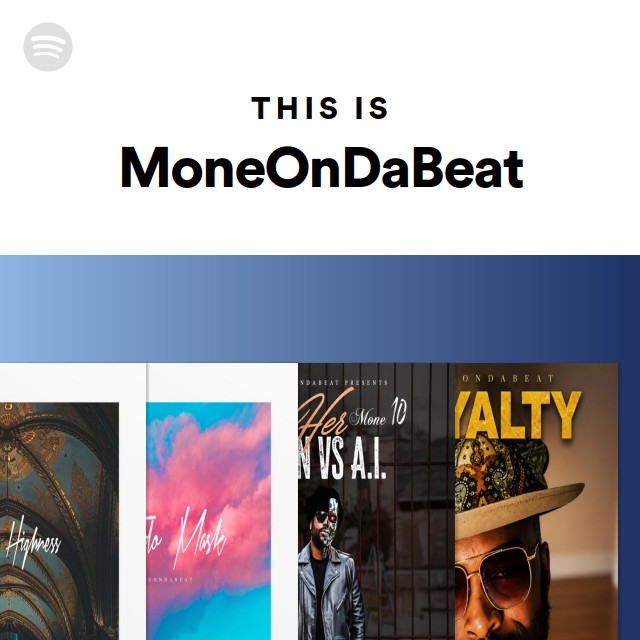 This Is MoneOnDaBeat - playlist by Spotify | Spotify