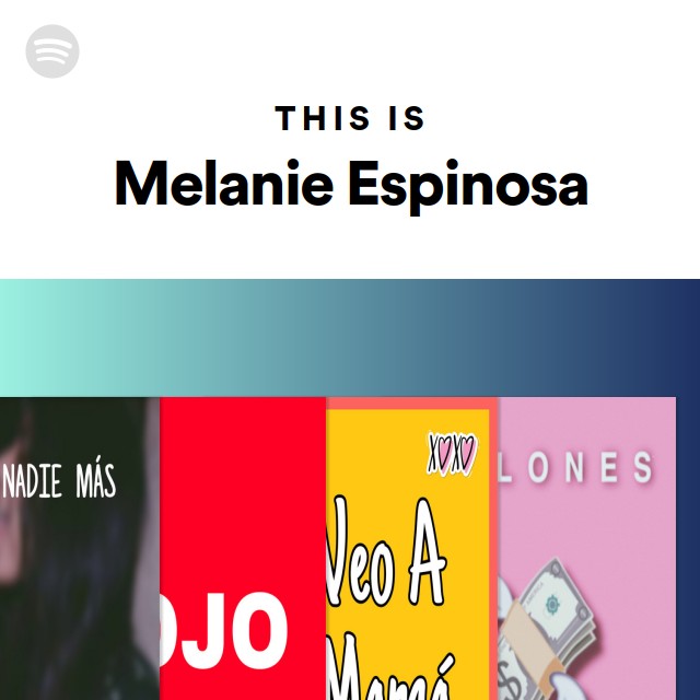 This Is Melanie Espinosa - playlist by Spotify | Spotify