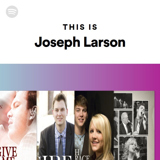 This Is Joseph Larson playlist by Spotify Spotify