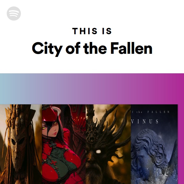 This Is City of the Fallen - playlist by Spotify | Spotify