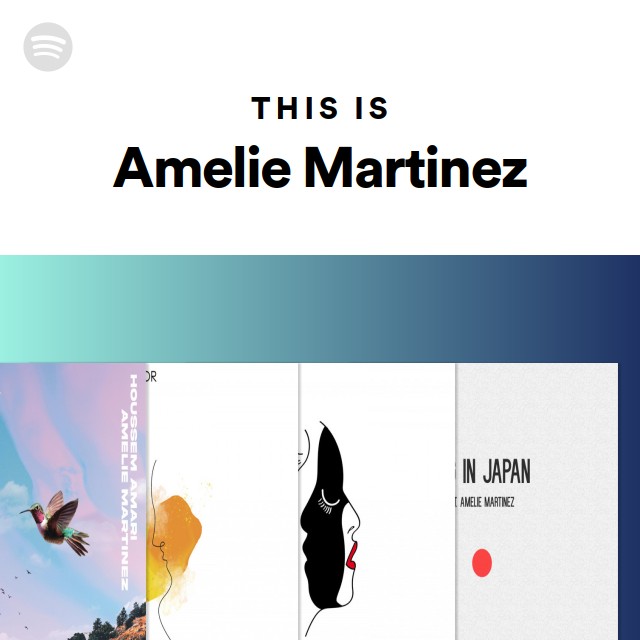 This Is Amelie Martinez - playlist by Spotify | Spotify