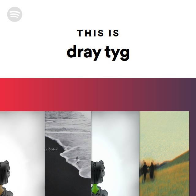 This Is dray tyg - playlist by Spotify | Spotify