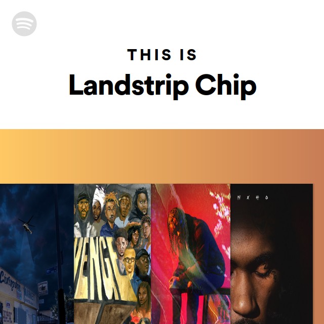 This Is Landstrip Chip - playlist by Spotify | Spotify