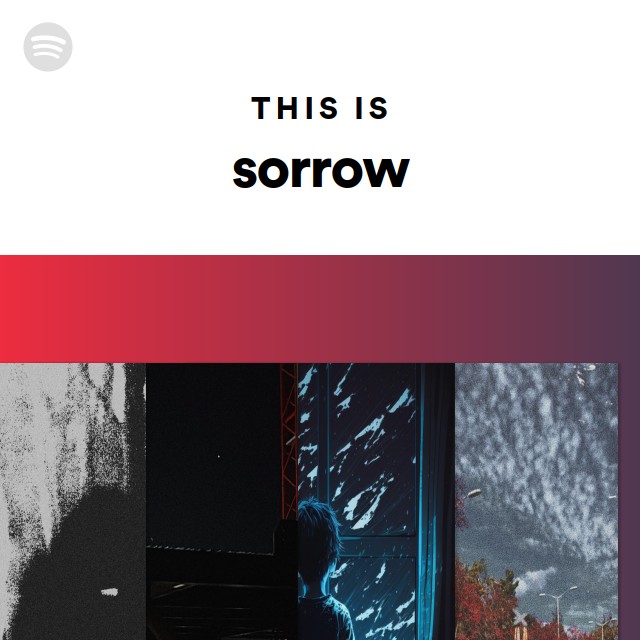 This Is sorrow - playlist by Spotify | Spotify