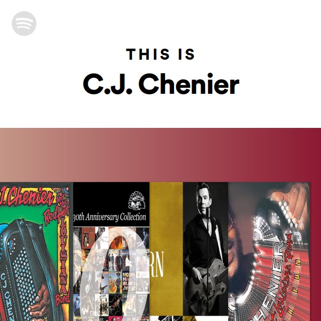 This Is C.J. Chenier - playlist by Spotify | Spotify