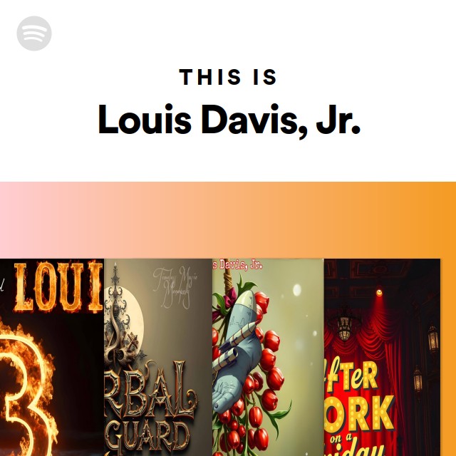 This Is Louis Davis, Jr. - playlist by Spotify | Spotify