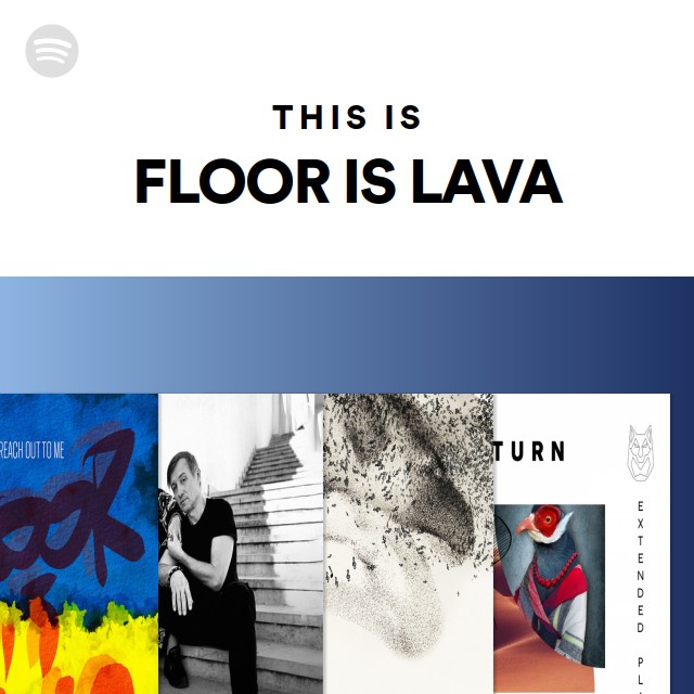 This Is FLOOR IS LAVA Playlist By Spotify Spotify this-is-floor-is-lava-playlist-by-spotify-spotify
