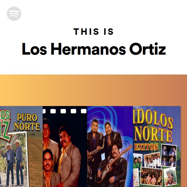 This Is Los Hermanos Ortiz - playlist by Spotify | Spotify