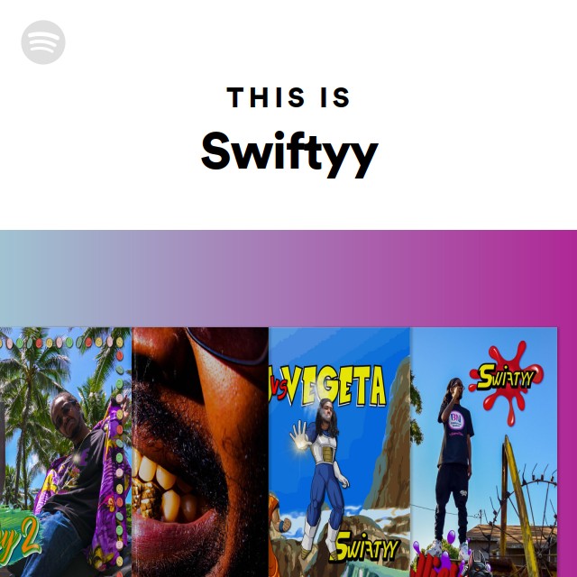 This Is Swiftyy - playlist by Spotify | Spotify