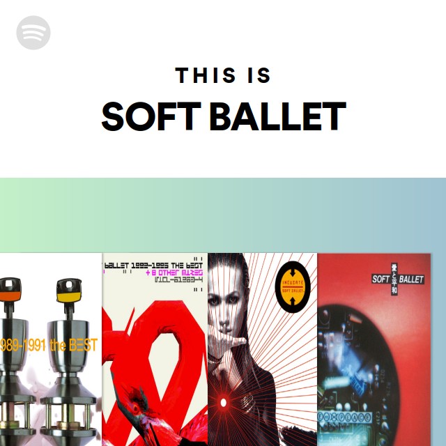 SOFT BALLET | Spotify