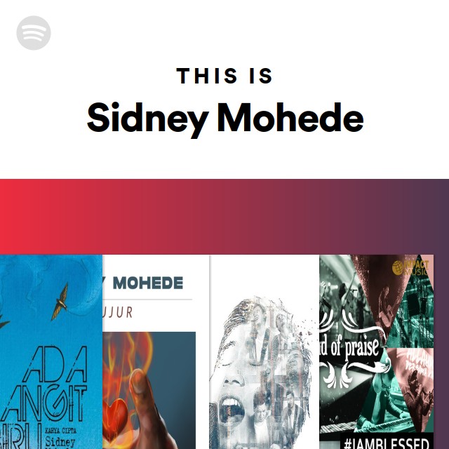 This Is Sidney Mohede - playlist by Spotify | Spotify