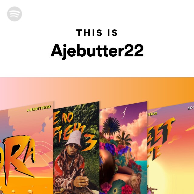 This Is Ajebutter22 - playlist by Spotify | Spotify