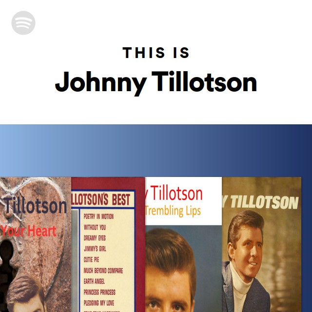 This Is Johnny Tillotson - playlist by Spotify | Spotify