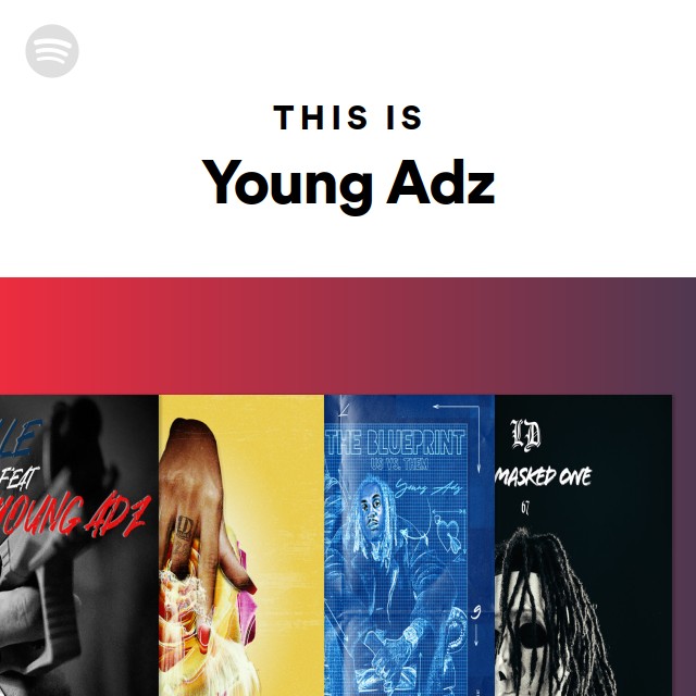 This Is Young Adz - playlist by Spotify | Spotify