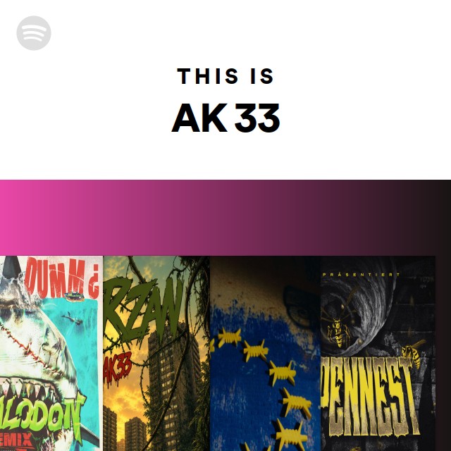 This Is AK 33 - playlist by Spotify | Spotify