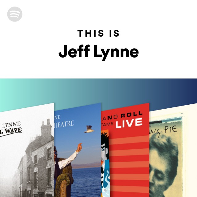 This Is Jeff Lynne - playlist by Spotify | Spotify