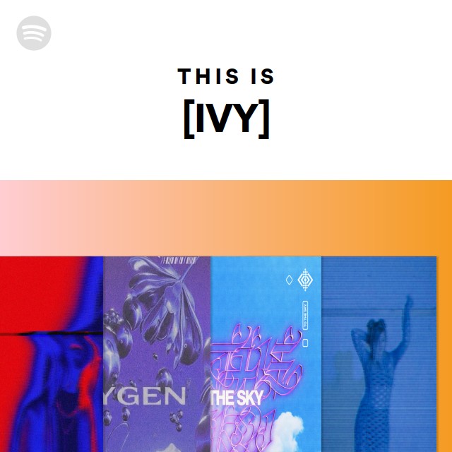 This Is [IVY] - playlist by Spotify | Spotify