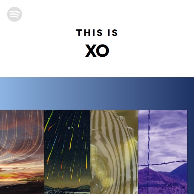 This Is XO - playlist by Spotify | Spotify