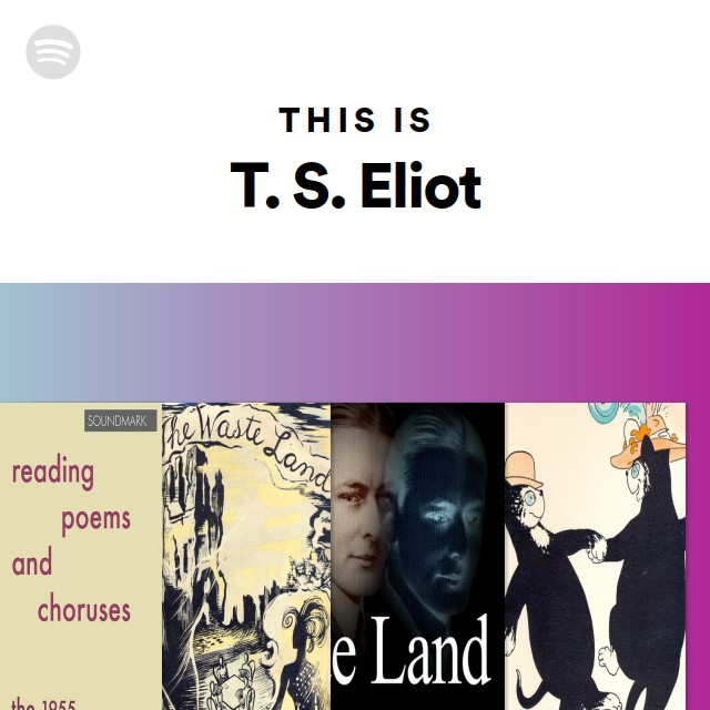 This Is T. S. Eliot - Playlist By Spotify | Spotify