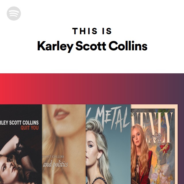 This Is Karley Scott Collins Playlist By Spotify Spotify 3725