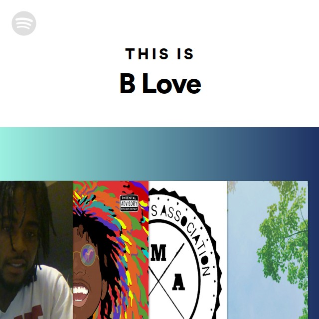 This Is B Love - playlist by Spotify | Spotify