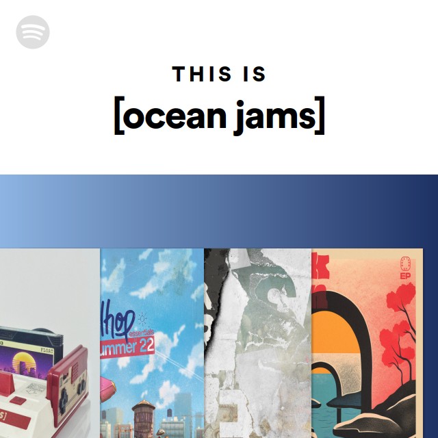 This Is [ocean jams] playlist by Spotify Spotify