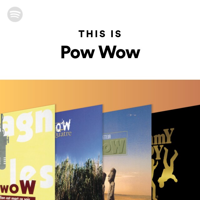 This Is Pow Wow - playlist by Spotify | Spotify