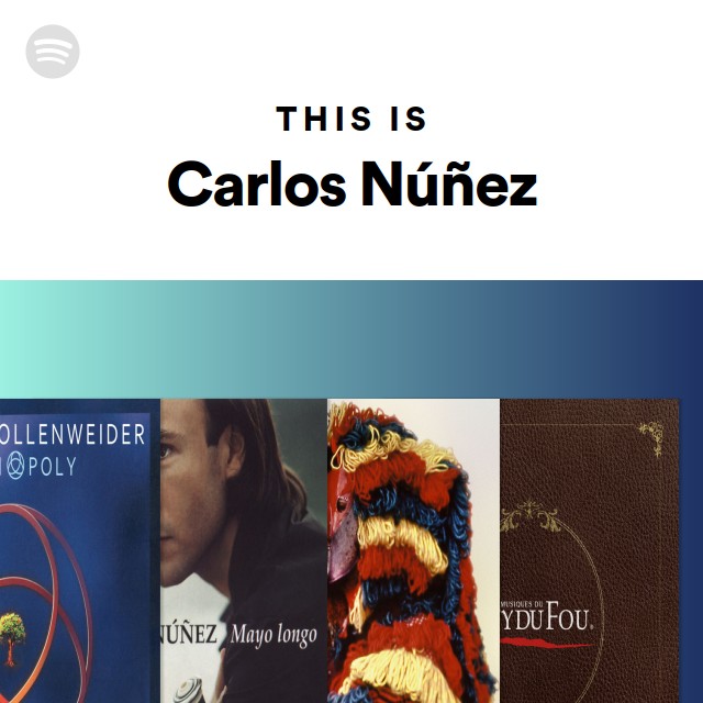 This Is Carlos Núñez - playlist by Spotify | Spotify